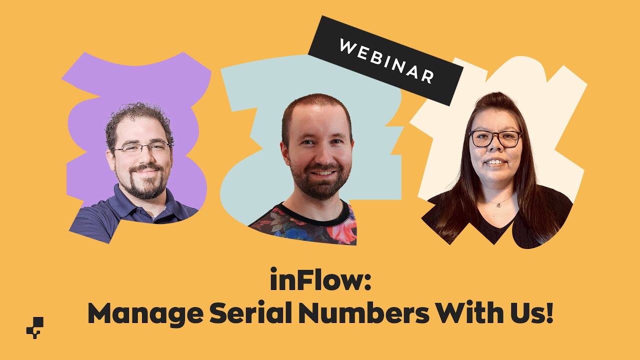 inFlow Webinar: Manage Serial Numbers With Us!